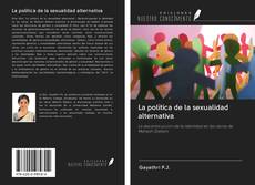 Bookcover of La política de la sexualidad alternativa