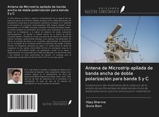 Buchcover von Antena de Microstrip apilada de banda ancha de doble polarización para banda S y C