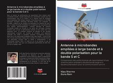 Bookcover of Antenne à microbandes empilées à large bande et à double polarisation pour la bande S et C