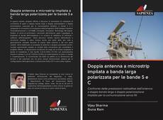 Buchcover von Doppia antenna a microstrip impilata a banda larga polarizzata per le bande S e C