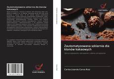Bookcover of Zautomatyzowana szklarnia dla klonów kakaowych