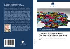 COVID-19 Pandemie-Krise Und das neue Gesicht der Welt的封面