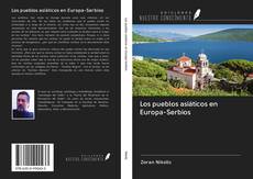 Los pueblos asiáticos en Europa-Serbios kitap kapağı