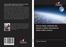 Bookcover of Teoria della relatività del tempo e della valutazione della civiltà umana