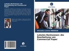 Copertina di Lokales Bankwesen: die Bearbeitung von Commercial Paper