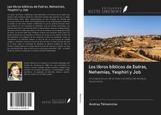 Bookcover of Los libros bíblicos de Esdras, Nehemías, Yesphiri y Job