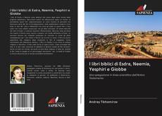 Bookcover of I libri biblici di Esdra, Neemia, Yesphiri e Giobbe