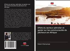 Capa do livro de Effets du secteur pétrolier et gazier sur les communautés de pêcheurs en Afrique 
