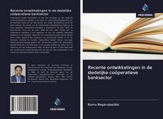 Bookcover of Recente ontwikkelingen in de stedelijke coöperatieve banksector