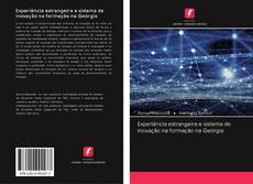 Bookcover of Experiência estrangeira e sistema de inovação na formação na Geórgia