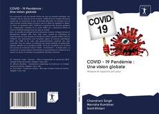 Bookcover of COVID - 19 Pandémie : Une vision globale