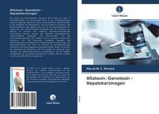 Couverture de Aflatoxin: Genotoxin - Hepatokarzinogen