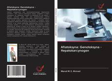 Portada del libro de Aflatoksyna: Genotoksyna - Hepatokarcynogen