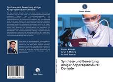 Synthese und Bewertung einiger Arylpropionsäure-Derivate kitap kapağı