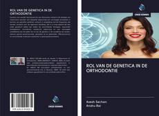 Bookcover of ROL VAN DE GENETICA IN DE ORTHODONTIE
