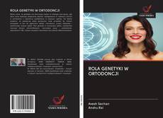 Bookcover of ROLA GENETYKI W ORTODONCJI