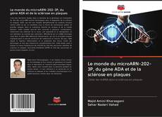 Portada del libro de Le monde du microARN-202-3P, du gène ADA et de la sclérose en plaques