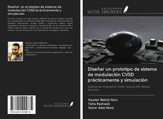 Bookcover of Diseñar un prototipo de sistema de modulación CVSD prácticamente y simulación