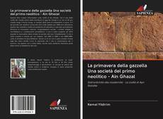 Buchcover von La primavera della gazzella Una società del primo neolitico - Ain Ghazal