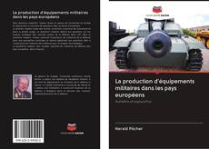 Portada del libro de La production d'équipements militaires dans les pays européens