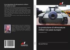 Buchcover von La produzione di attrezzature militari nei paesi europei