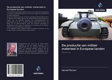 Bookcover of De productie van militair materieel in Europese landen