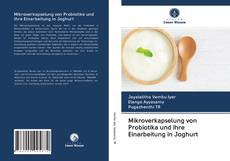 Обложка Mikroverkapselung von Probiotika und ihre Einarbeitung in Joghurt