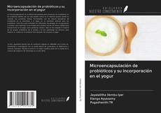 Обложка Microencapsulación de probióticos y su incorporación en el yogur