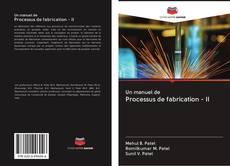 Bookcover of Un manuel de Processus de fabrication - II