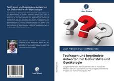 Bookcover of Testfragen und begründete Antworten zur Geburtshilfe und Gynäkologie