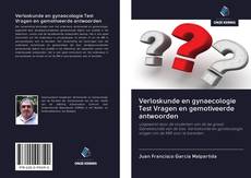 Verloskunde en gynaecologie Test Vragen en gemotiveerde antwoorden kitap kapağı