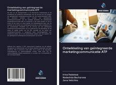 Ontwikkeling van geïntegreerde marketingcommunicatie ATP kitap kapağı