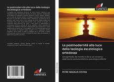 Bookcover of La postmodernità alla luce della teologia escatologica ortodossa