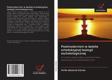 Portada del libro de Postmodernizm w świetle ortodoksyjnej teologii eschatologicznej