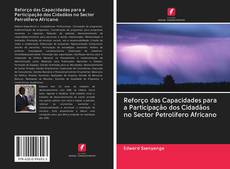 Bookcover of Reforço das Capacidades para a Participação dos Cidadãos no Sector Petrolífero Africano