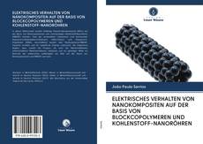 Buchcover von ELEKTRISCHES VERHALTEN VON NANOKOMPOSITEN AUF DER BASIS VON BLOCKCOPOLYMEREN UND KOHLENSTOFF-NANORÖHREN