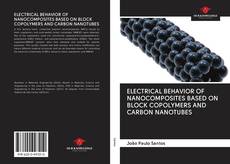 Buchcover von ELECTRICAL BEHAVIOR OF NANOCOMPOSITES BASED ON BLOCK COPOLYMERS AND CARBON NANOTUBES