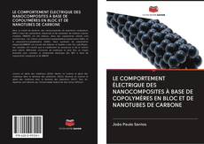 Buchcover von LE COMPORTEMENT ÉLECTRIQUE DES NANOCOMPOSITES À BASE DE COPOLYMÈRES EN BLOC ET DE NANOTUBES DE CARBONE