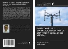 Buchcover von DISEÑO, ANÁLISIS Y OPTIMIZACIÓN DE LA PALA DE UNA TURBINA EÓLICA DE EJE VERTICAL