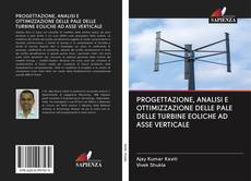 Buchcover von PROGETTAZIONE, ANALISI E OTTIMIZZAZIONE DELLE PALE DELLE TURBINE EOLICHE AD ASSE VERTICALE
