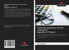 Using the experience of anti-crisis policy Republic of Finland kitap kapağı