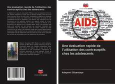Buchcover von Une évaluation rapide de l'utilisation des contraceptifs chez les adolescents