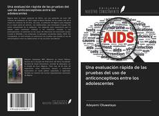 Capa do livro de Una evaluación rápida de las pruebas del uso de anticonceptivos entre los adolescentes 