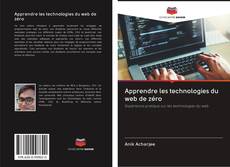 Capa do livro de Apprendre les technologies du web de zéro 