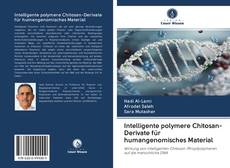Copertina di Intelligente polymere Chitosan-Derivate für humangenomisches Material