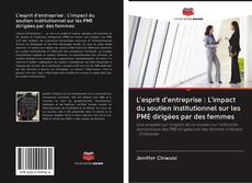 Buchcover von L'esprit d'entreprise : L'impact du soutien institutionnel sur les PME dirigées par des femmes