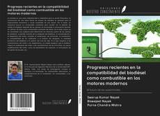 Capa do livro de Progresos recientes en la compatibilidad del biodiésel como combustible en los motores modernos 