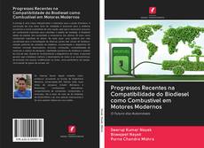 Capa do livro de Progressos Recentes na Compatibilidade do Biodiesel como Combustível em Motores Modernos 