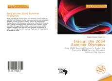 Bookcover of Iraq at the 2004 Summer Olympics