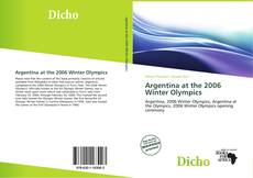 Bookcover of Argentina at the 2006 Winter Olympics